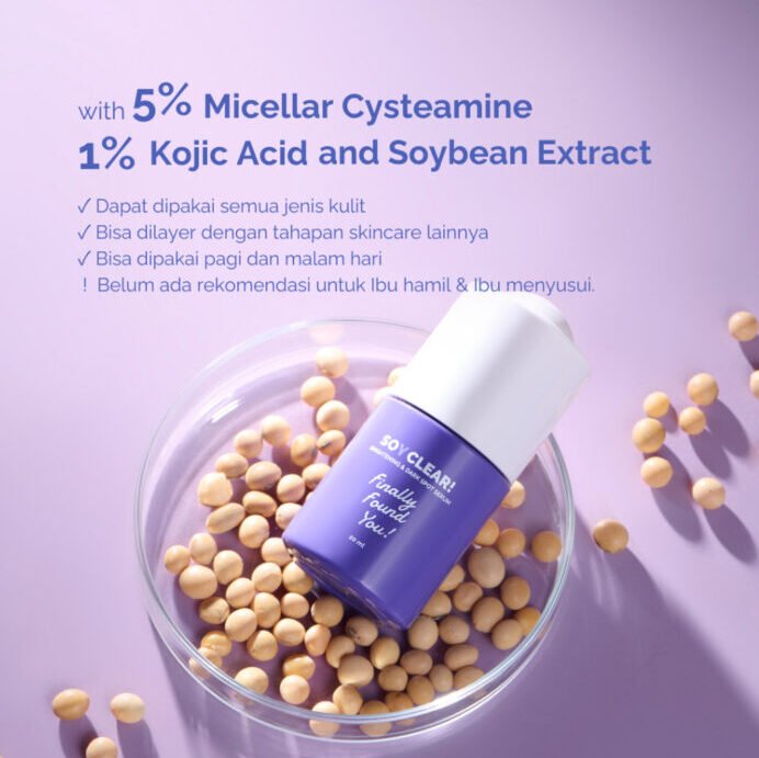 Melawan Tanda Penuaan Dini Bersama Finally Found You Soy Clear 2 In 1 Brightening & Dark Spot Serum